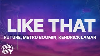 Future Metro Boomin Kendrick Lamar  Like That Lyrics [upl. by Narmak]