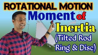 PhysicsIIT JEENEETClass 11 Rotational Motion Moment of Inertia of Ring Disc and Tilted Rod [upl. by Sucramad]