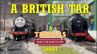 A British Tar  A Thomas and the Railtours Short [upl. by Ielarol965]