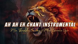 AH AH EH CHANT INSTRUMENTAL  Min Theophilus Sunday ft Min Lawrence Oyor [upl. by Everara]