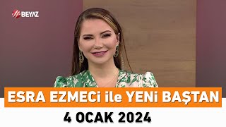 Esra Ezmeci ile Yeni Baştan 4 Ocak 2024 [upl. by Gusti]