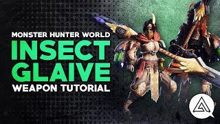 Monster Hunter World  Insect Glaive Tutorial [upl. by Atnod266]