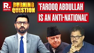 Farooq Abdullah Just Wants To Blame His Own Country’ Ashoke Pandit  Burning Question [upl. by Aitetel]