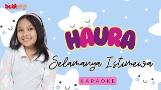 Haura  Selamanya Istimewa Karaoke [upl. by Treblih362]