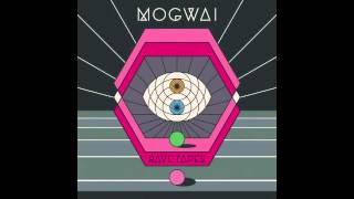 Mogwai  Hexon Bogon [upl. by Gnuoy]