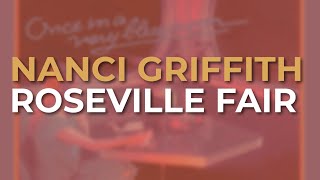 Nanci Griffith  Roseville Fair Official Audio [upl. by Candi]