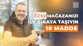 ETSY Mağazanızı Bu 10 Madde İle İlk Sıralara Taşıyın [upl. by Aeslehs51]