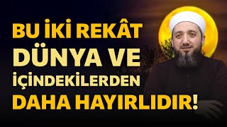 Bu iki rekât namaz ve dünya ve içindekilerden daha hayırlı [upl. by Anaerda]