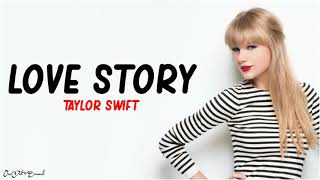 Love Story  Taylor Swift Lyrics 🎵 [upl. by Treacy986]