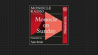 Live from London  Monocle on Sunday [upl. by Eerej]