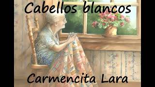 Cabellos blancos  Carmencita Lara Letra [upl. by Luther]