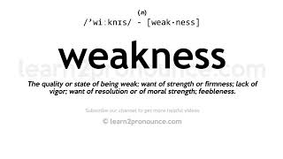 Pronunciation of Weakness  Definition of Weakness [upl. by Linders]