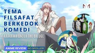 Komedi Apa Filsafat  Arakawa Under The Bridge  Review Anime [upl. by Ttenrag]