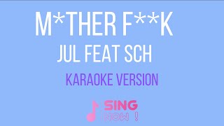 MTHER FK  JUL ft SCH  KARAOKE VERSION [upl. by Neirol]