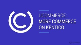 Bringing More Commerce to Kentico with Ucommerce [upl. by Notsreik96]