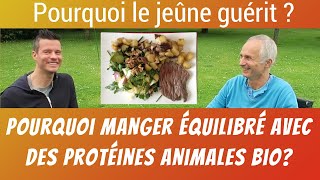 Jeûne autoguérison et pourquoi les protéines animales bio sont bonnes pour la santé [upl. by Burkitt286]