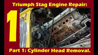 This 1976 Triumph Stag has issues Can I make it run and drive again Pt1 Cylinder Head Removal [upl. by Rainah113]