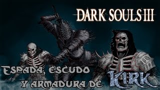 Dark souls 3 Como obtener la espada escudo y armadura de Kirk [upl. by Lawan]