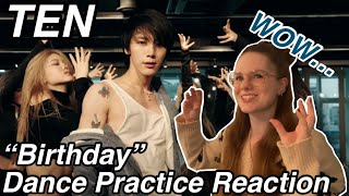 Dancer Reacts TEN 텐  quotBirthdayquot Dance Practice Reactions [upl. by Higinbotham]