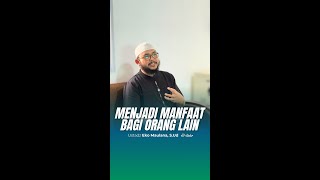 Menjadi Manfaat Bagi Orang Lain  Ustadz Eko Maulana SUd حفظه الله [upl. by Nwhas]