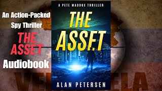 ActionPacked Spy Thriller The Asset by Alan Petersen [upl. by Nelra13]