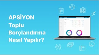 Apsiyonda Toplu Borçlandırma Nasıl Yapılır [upl. by Adnwahsat]