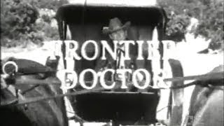 Frontier Doctor Shotgun Hattie  S01E13 Episode aired Dec 20 1958 [upl. by Lilyan841]