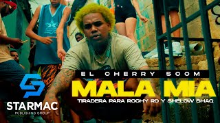 El Cherry Scom  Mala Mia Tiradera Para Rochy RD Y Shelow Shaq Video Oficial Dir MarronHD [upl. by Renat]