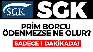 SGK Prim Borcu Ödenmezse Ne Olur SGK Prim Borcunu Ödemezsem Başıma Ne Gelir GÜNCEL [upl. by Agamemnon788]