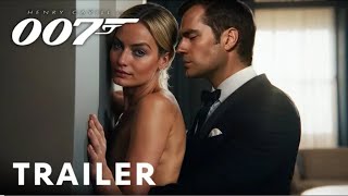 Bond 26  Full Trailer  Henry Cavill Margot Robbie [upl. by Ardnasak]