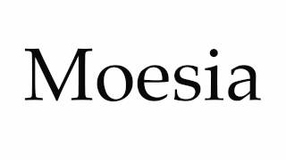 How to Pronounce Moesia [upl. by Aenert932]