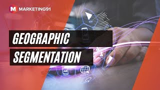 Geographic Segmentation  Meaning and Examples of Segmenting by Geography 249 [upl. by Tremaine]