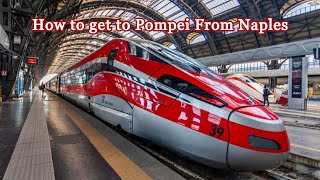 How to Travel from Naples to Pompeii by Train How to get to Pompiee from Naples Train to Pompeii [upl. by Routh904]