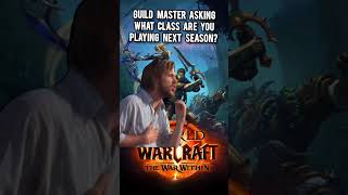 guild master asking what class are you playing next season wow worldofwarcraft warcraft [upl. by Ayekat331]