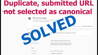 Duplicate submitted URL not selected as canonical SOLVED [upl. by Hanafee]