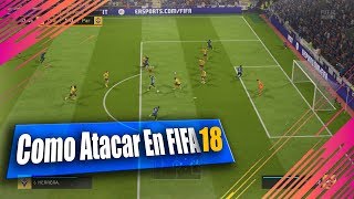 Como Atacar En FIFA 18 Ultimate Team O FUT CHAMPIONS En Español I TUTORIAL I [upl. by Eiramesor]