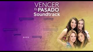 Vencer El Pasado  Soundtrack 1 [upl. by Rickart]