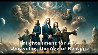 Enlightenment for All Unraveling the Age of Reason [upl. by Ronnholm]