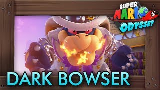 Super Mario Odyssey  Dark Bowser Boss Battles [upl. by Gnivre269]