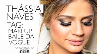 THÁSSIA NAVES  MAKEUP BAILE DA VOGUE 2014 [upl. by Chas]