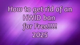 how to get rid of an hwid ban for free permanently 2025 [upl. by Schouten]