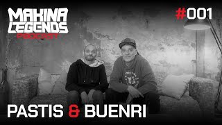 Makina Legends Podcast 001 Pastis amp Buenri [upl. by Rubia]