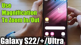 Galaxy S22S22Ultra How to Use Magnification To Zoom InOut [upl. by Elleoj]