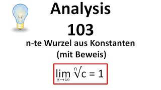 Analysis 103  nte Wurzel aus Konstanten mit Beweis [upl. by Adnot]