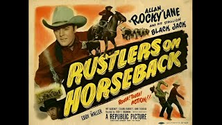 Rustlers on Horseback  Full Movie  Allan Lane [upl. by Paza324]