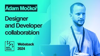 Adam Močkoř and his talk quotDesigner and Developer collaborationquot at webstack2024 [upl. by Waverley]