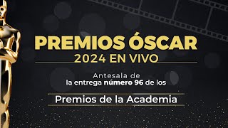 Premios Óscar 2024 EN VIVO antesala de la entrega número 96 de los Premios de la Academia [upl. by Leaffar]