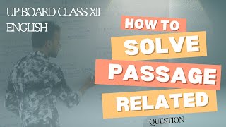 How to solve passage related questions • Up board class XII English session 202425 [upl. by Scoter]