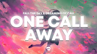 Fall The Sky amp Dreaming Of Cali  One Call Away [upl. by Tuneberg]