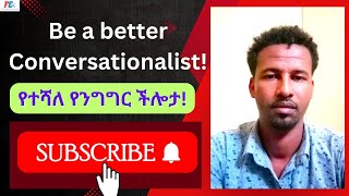 English  Amharic Lesson 03 How to be a better Conversationalist [upl. by Ahsieuqal500]